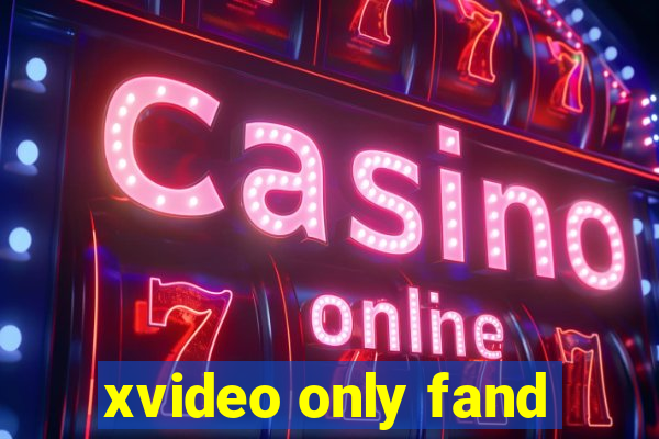 xvideo only fand